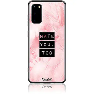 Θήκη για Samsung Galaxy S20 Hate You Too Sweetie