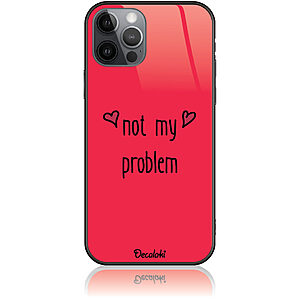 Θήκη για iPhone 12 Pro Not My Problem