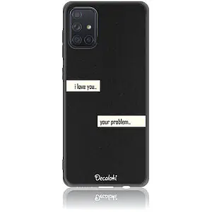 Θήκη για Samsung Galaxy A71 I Love You. Your Problem.