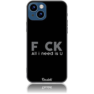 Θήκη για iPhone 14 F_ck All I Need Is U