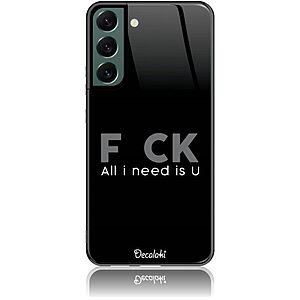 Θήκη για Samsung Galaxy S22 Plus 5G F_ck All I Need Is U - Tempered Glass