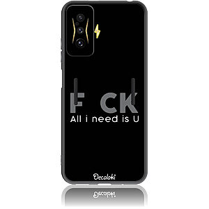 Θήκη για Xiaomi Poco F4 GT 5G F_ck All I Need Is U - Soft TPU